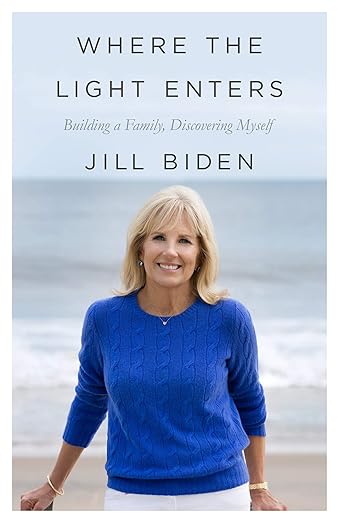 Dr. Jill Biden "Where the Light Enters"