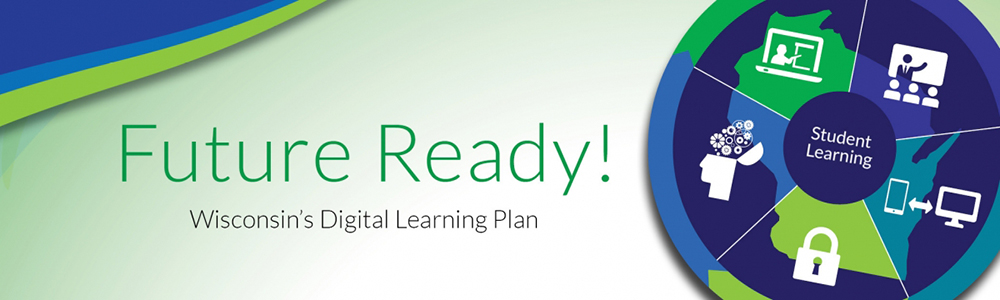 Future Reade! Wisconsin Digital learning plan; student learning