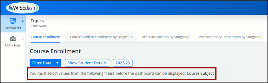 WISEdash Districts example of required filter - Course Enrollment dashboard requires "Course Subject" filter to be selected